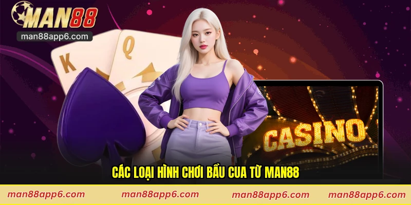 Các loại hình chơi bầu cua từ Man88