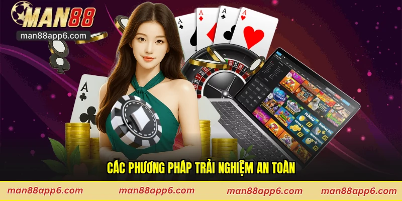 Các phương pháp trải nghiệm an toàn