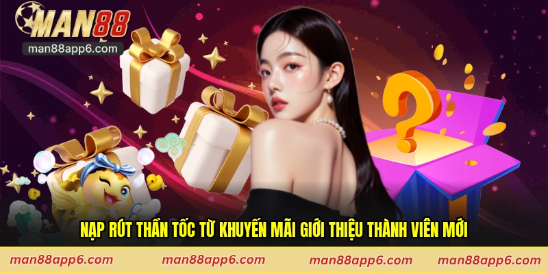 Nạp rút thần tốc từ khuyến mãi giới thiệu thành viên mới